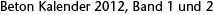 BetonKalender 2012, Band 1 und 2